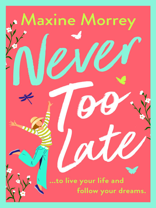 Title details for Never Too Late by Maxine Morrey - Available